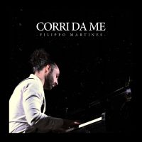 Filippo Martines - Corri da me